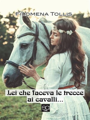 cover image of Lei che faceva le trecce ai cavalli